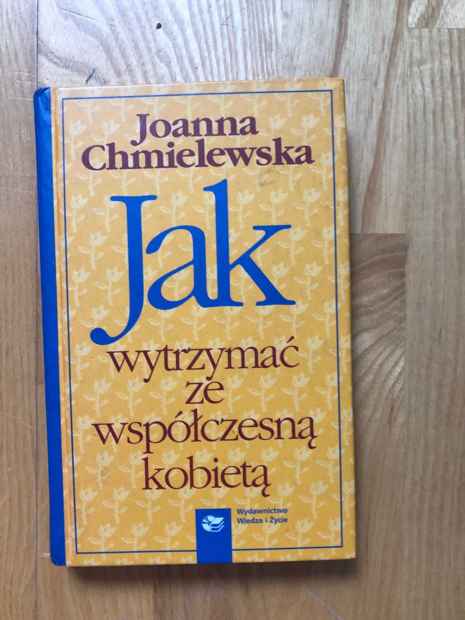 Jak wytrzymać ze współczesną kobietą Joanna Chmielewska stan bdb