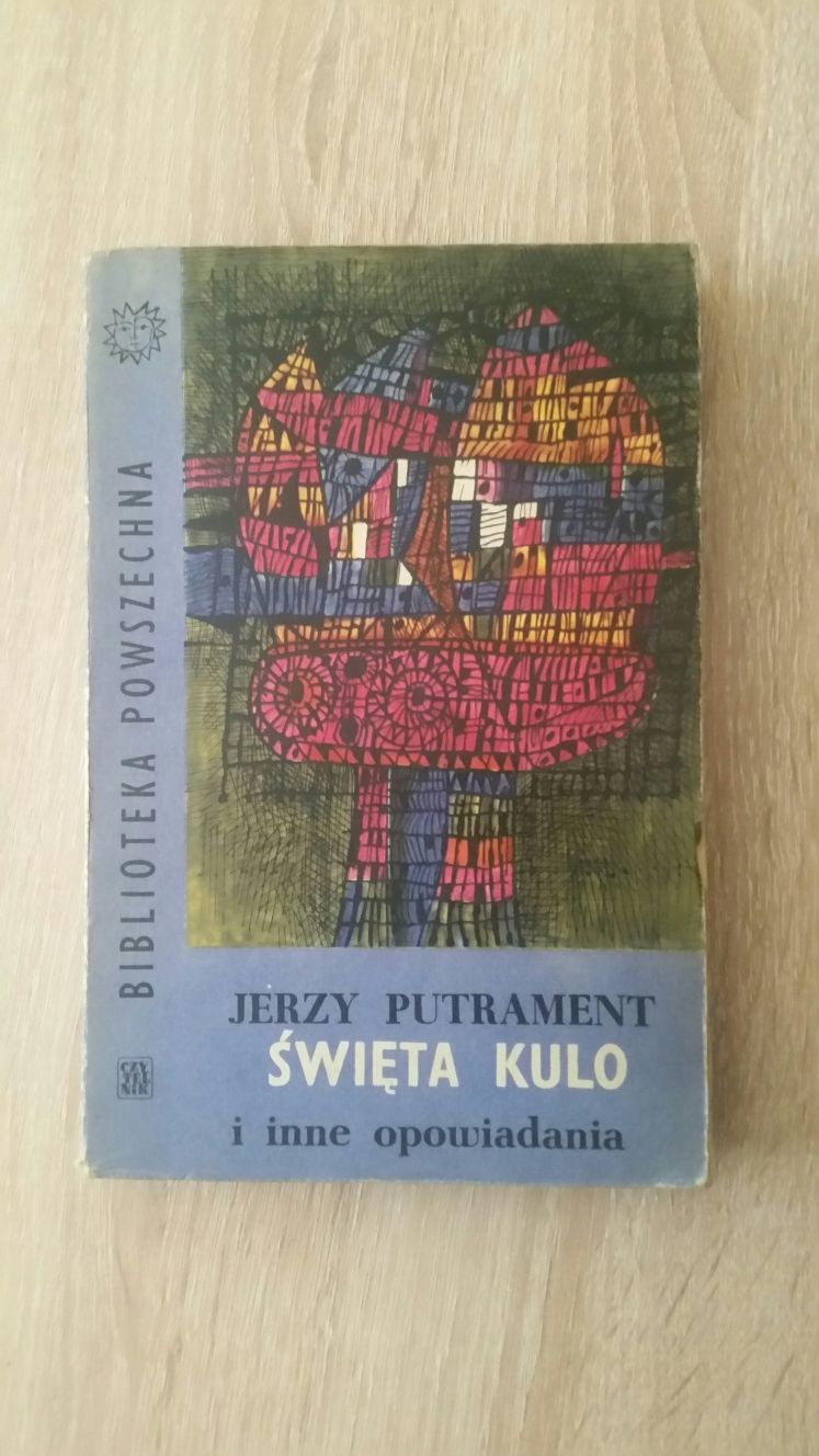 Książka Jerzego Putramenta - " Święta kulo i inne opowiadania ".