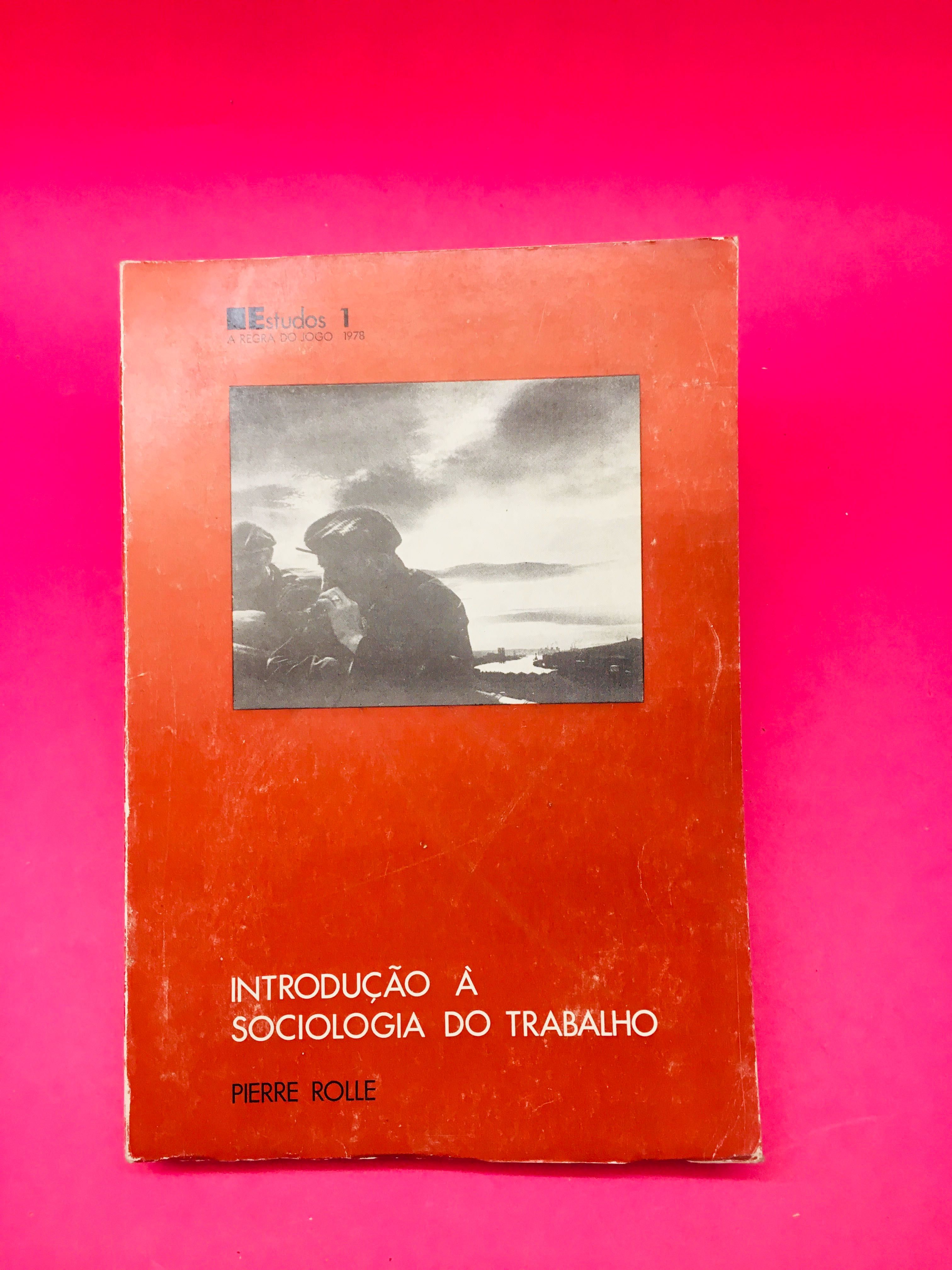 Introdução à Sociologia do Trabalho -  Pierre Rolle