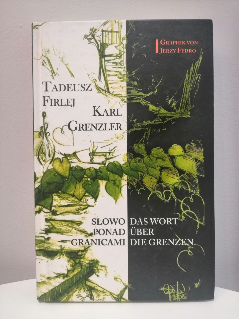 Tadeusz Firlej : Słowo ponad granicami. Karl Grenzler : Das Wort uber