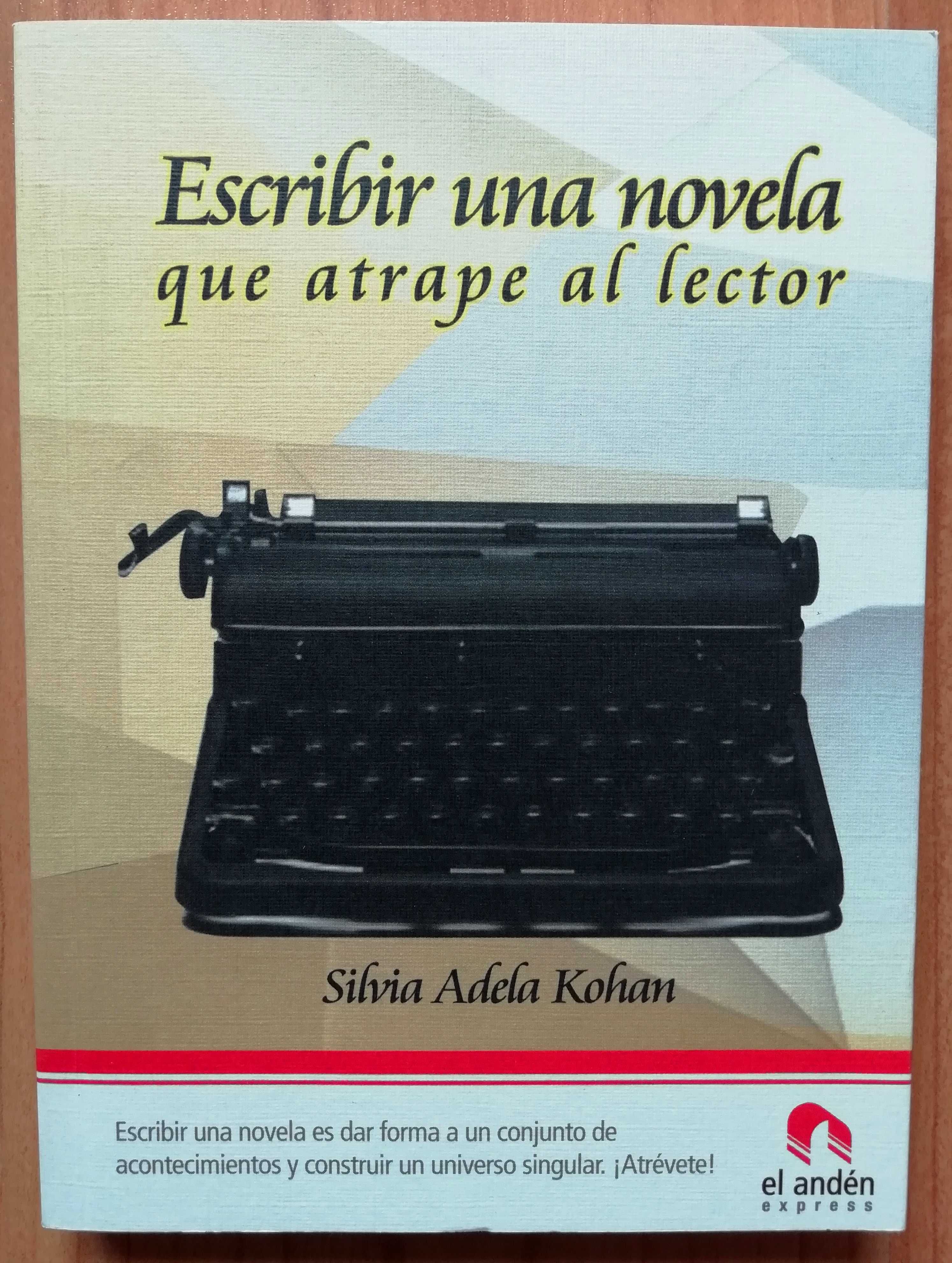 Escribir una novela que atrape el lector - Silvia Adela Kohan