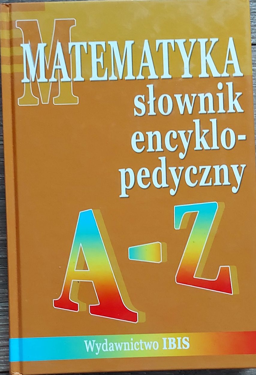 Matematyka słownik encyklopedyczny A-Z