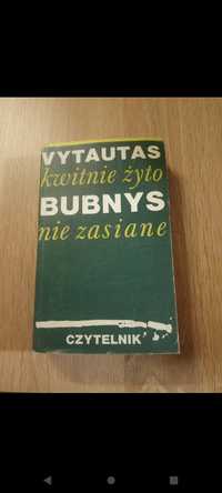 Vytautas Bubnys - "Kwitnie żyto nie zasiane"