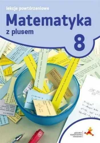 Matematyka SP 8 Lekcje powtórzeniowe GWO - Marzenna Grochowalska