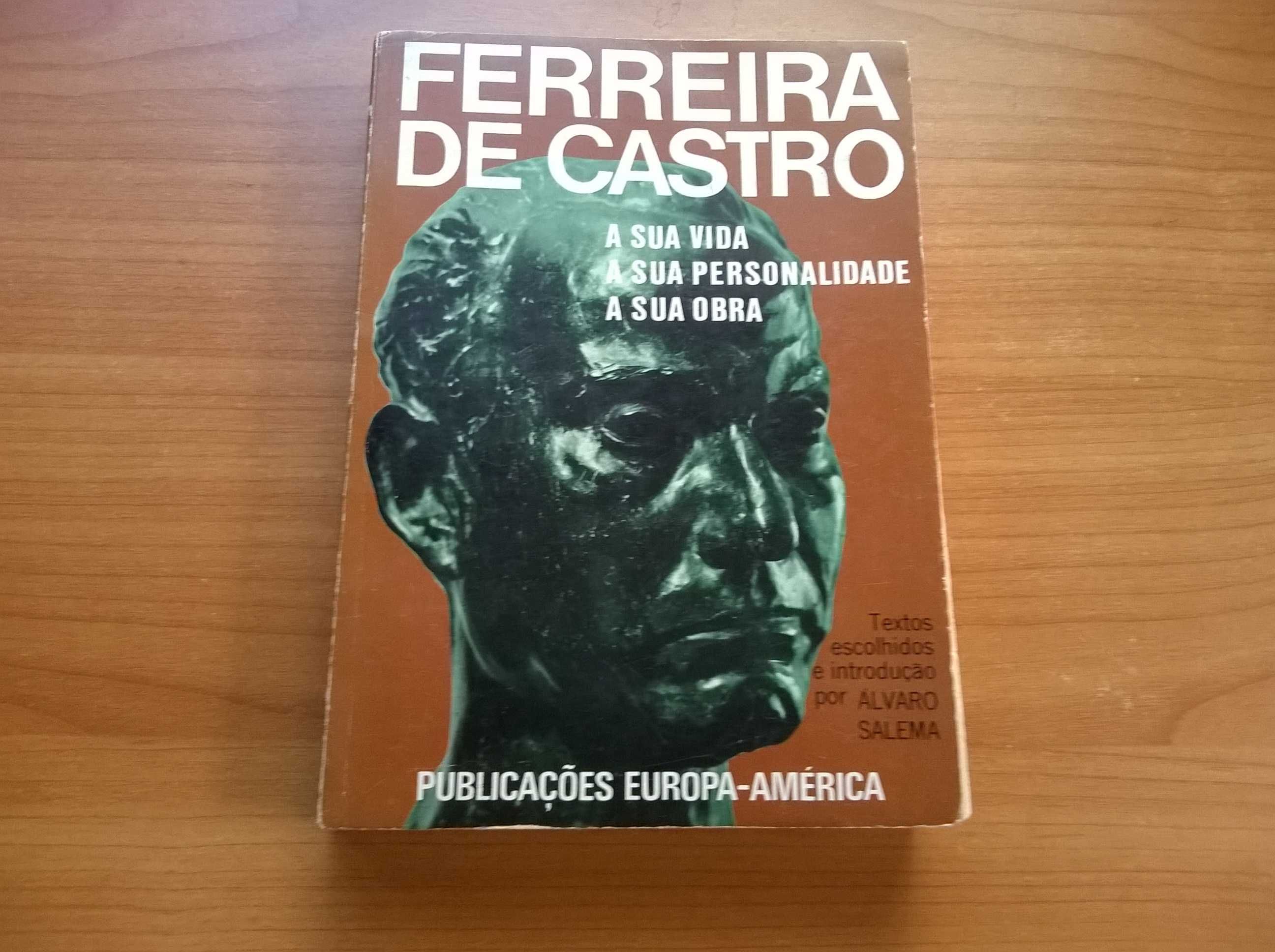 Ferreira de Castro, a sua vida, personalidade e obra - Álvaro Salema