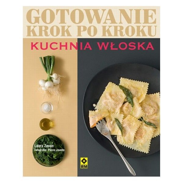 Kuchnia włoska Gotowanie krok po kroku Zavan Laura