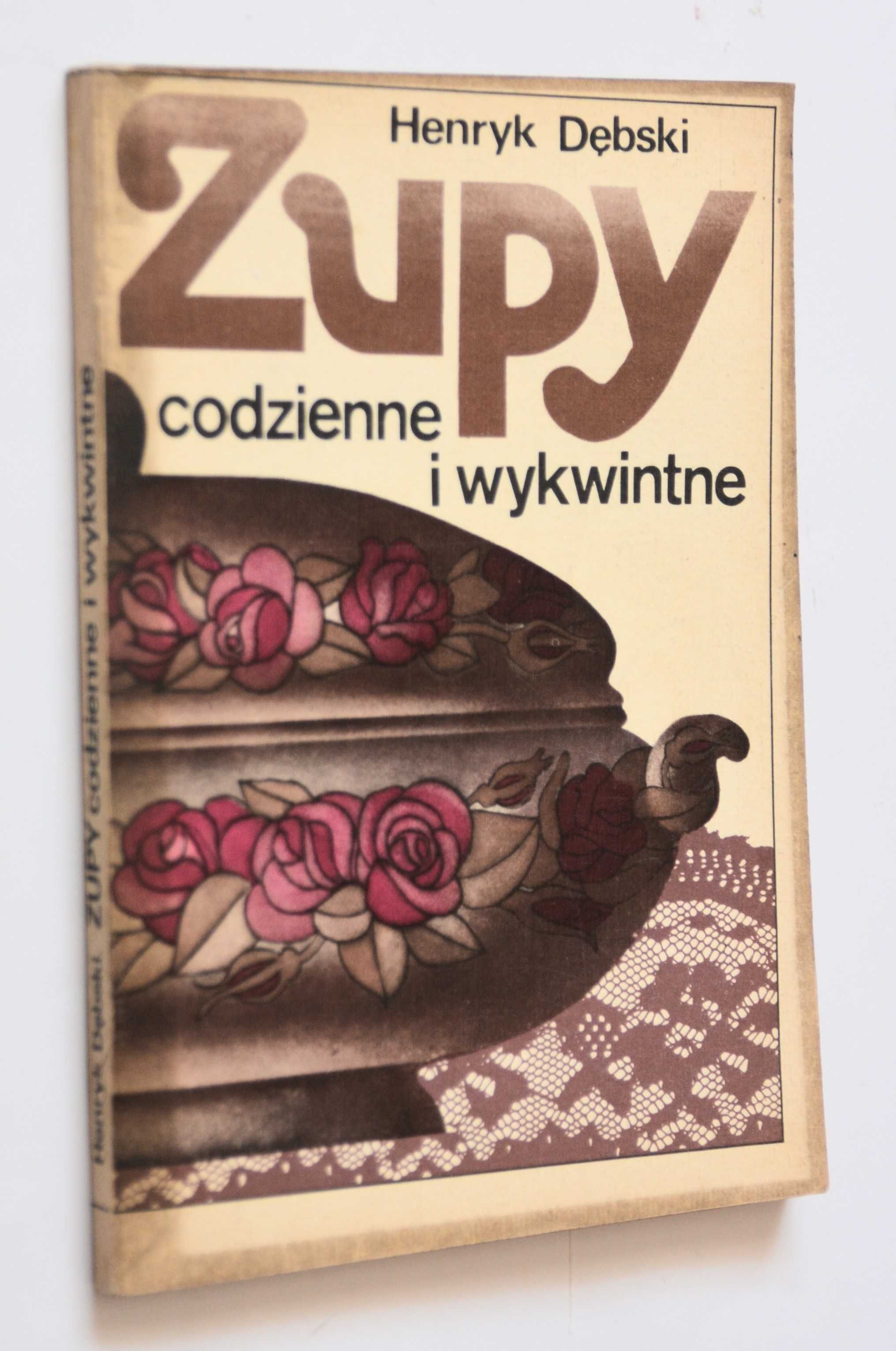 Zupy codzienne i wykwintne Henryk Dębski