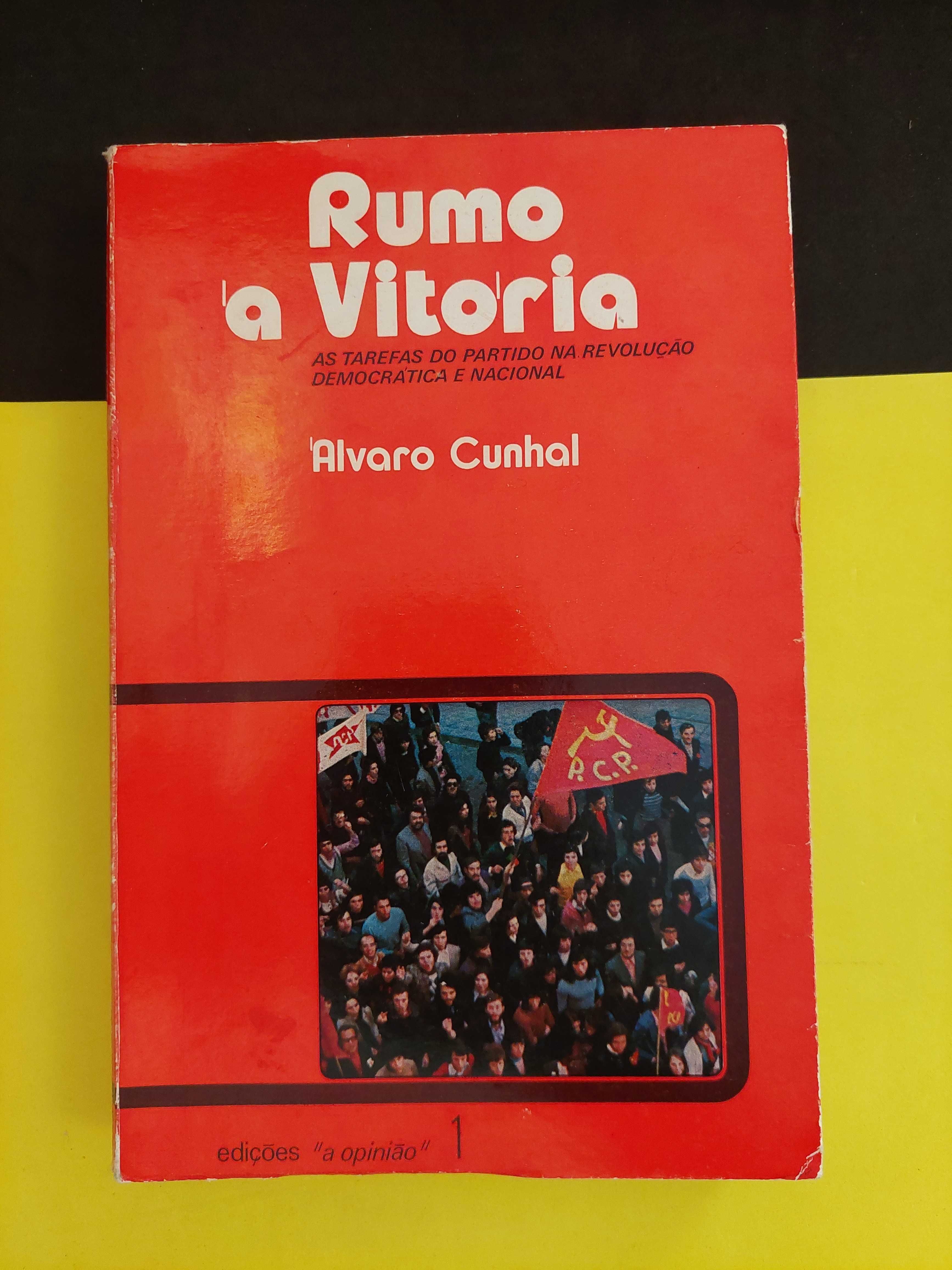 Álvaro Cunhal - Rumo à Vitória