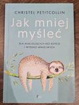 książka papierowa Jak mniej myśleć - dla analizujących bez końca