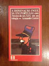 Armando Castro - A dominação Inglesa em Portugal