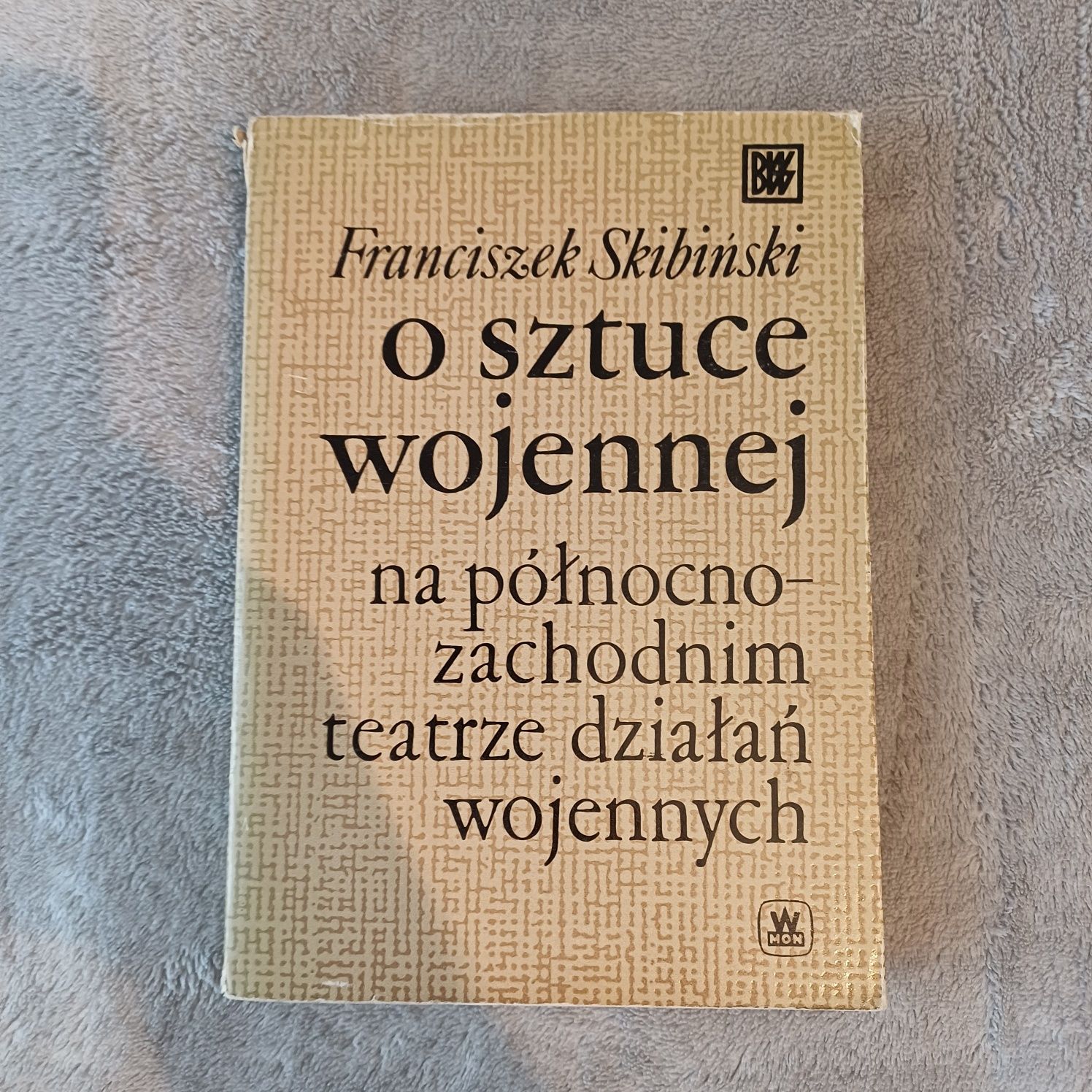 Franciszek Skibiński O sztuce wojennej na północno-zachodnim teatrze