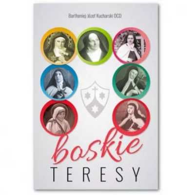 Boskie Teresy - Bartłomiej Józef Kucharski OCD