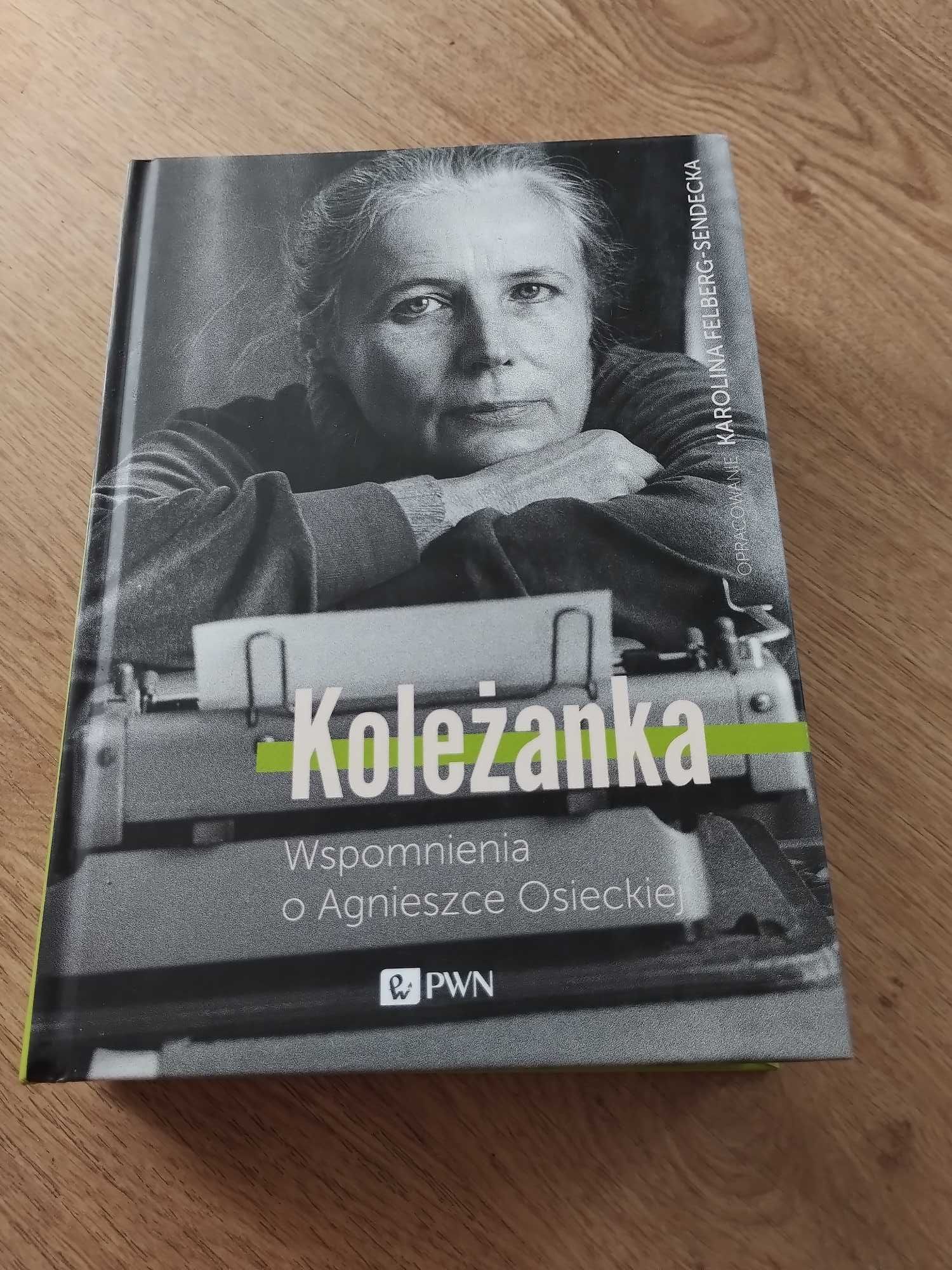 Koleżanka. Wspomnienia o Agnieszce Osieckiej - Felberg-Sendecka | NOWA