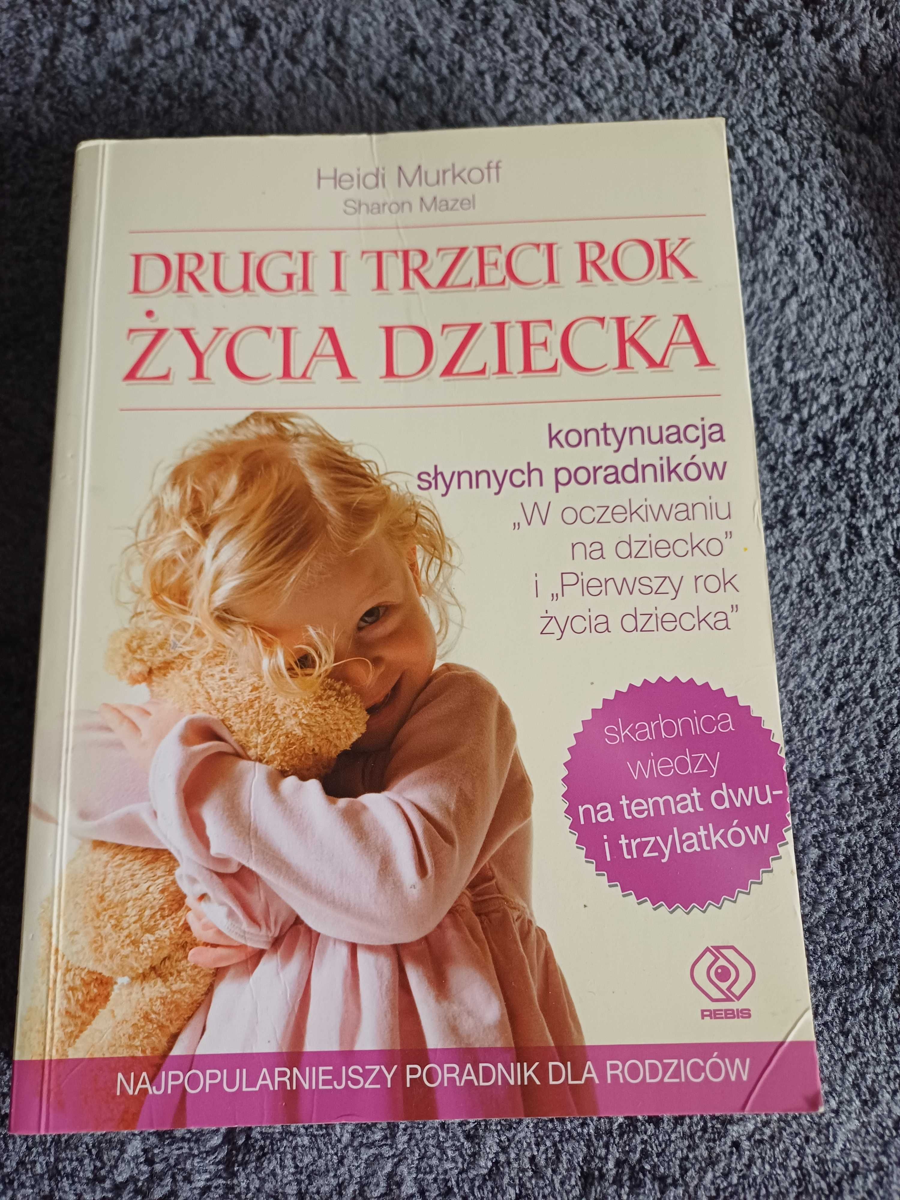 Książka dla rodziców Drugi i trzeci rok zycia dziecka Heidi Murkoff