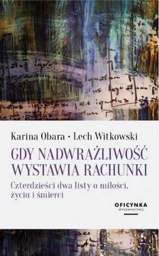 Gdy nadwrażliwość wystawia rachunki - Karina Obara, Lech Witkowski