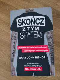 Skończ z tym shitem - Gary John Bishop