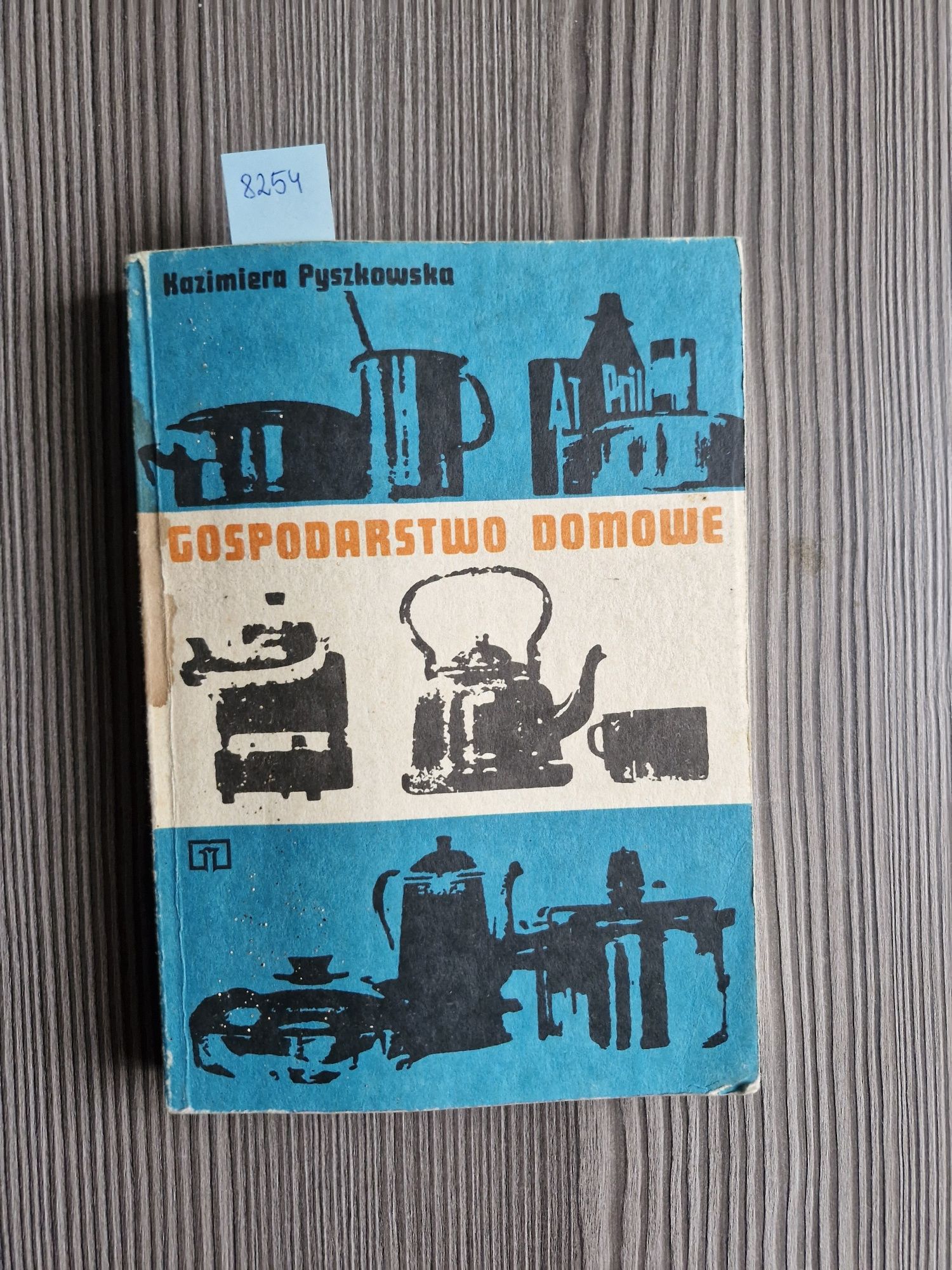 8254. "Gospodarstwo domowe" Kazimiera Pyszkowska