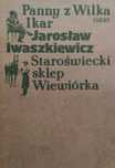 Panny Z Wilka, Ikar, Staroświecki Sklep. Wiewiórka J. Iwaszkiewicz
