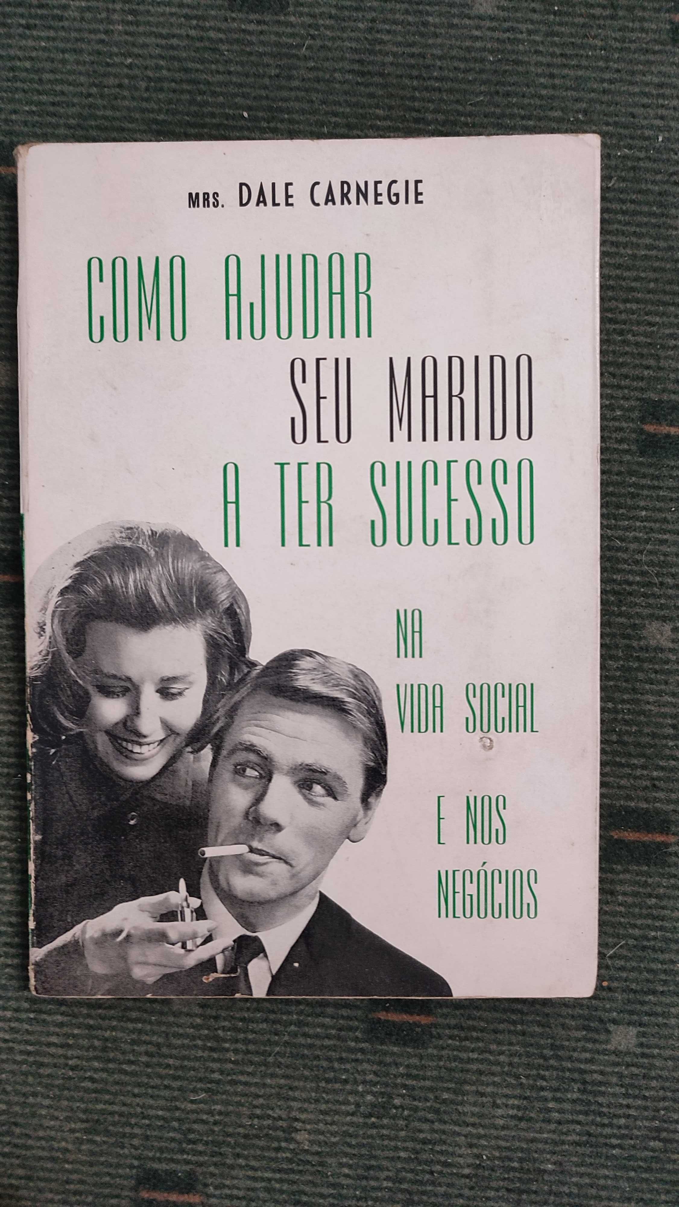 Mrs. Dale Carnegie - Como ajudar seu marido a ter sucesso na vida ...