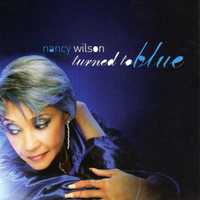 Nancy Wilson - "Turned to Blue" CD