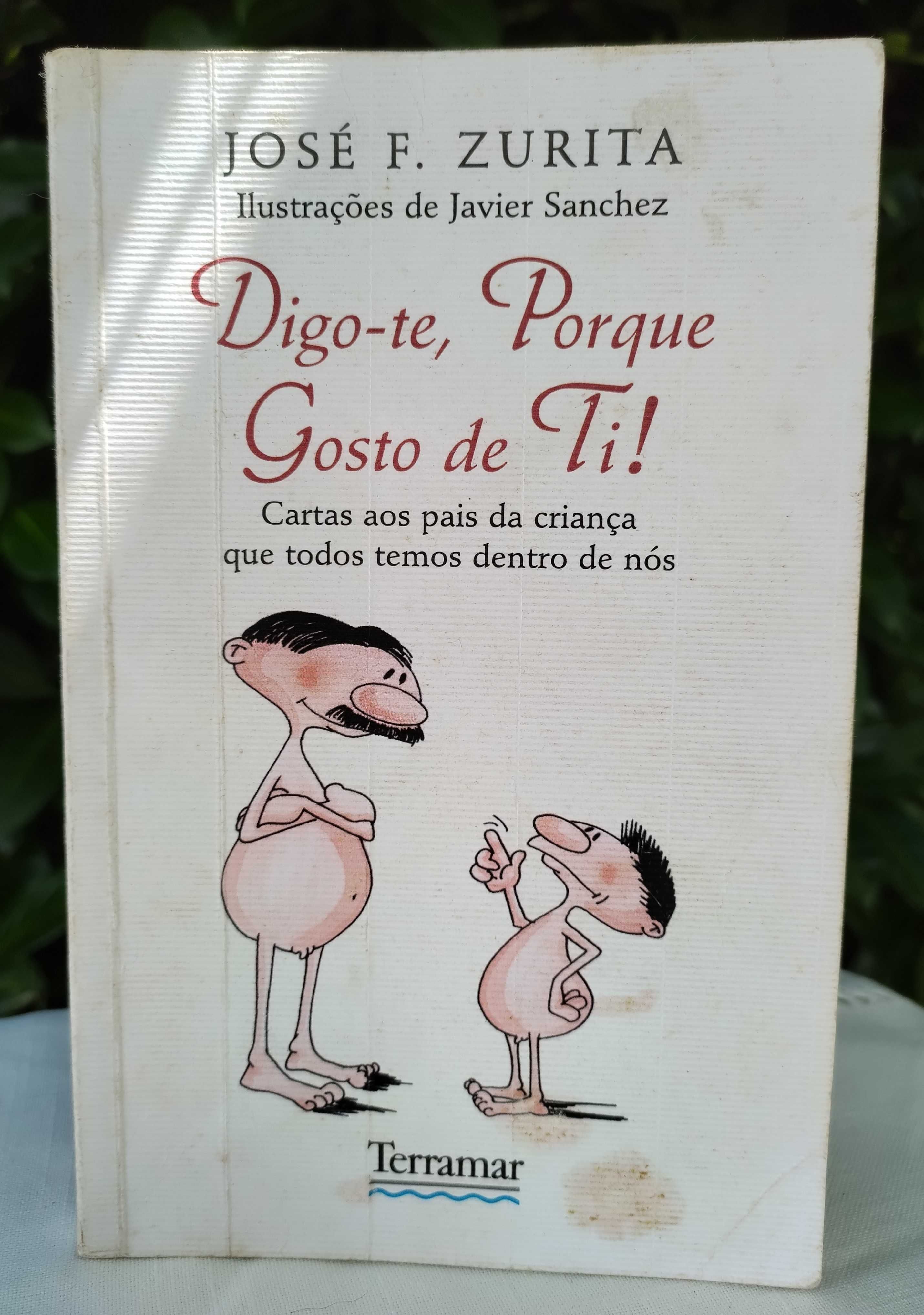 Digo-te, Porque Gosto de Ti! (José F. Zurita) | PORTES GRÁTIS