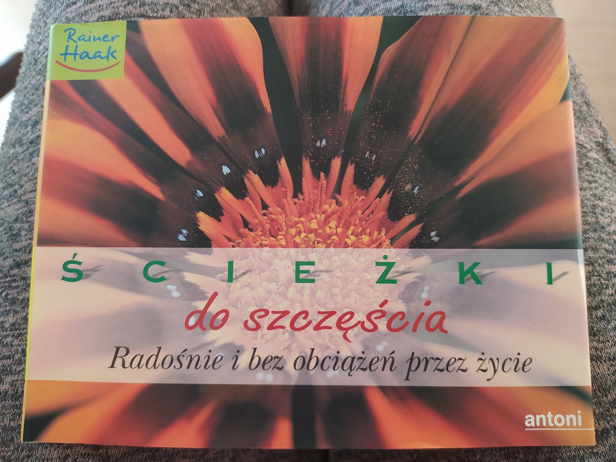 Ścieżki do szczęścia Rainer Haak Antoni 2002 Radośnie i bez obciążeń