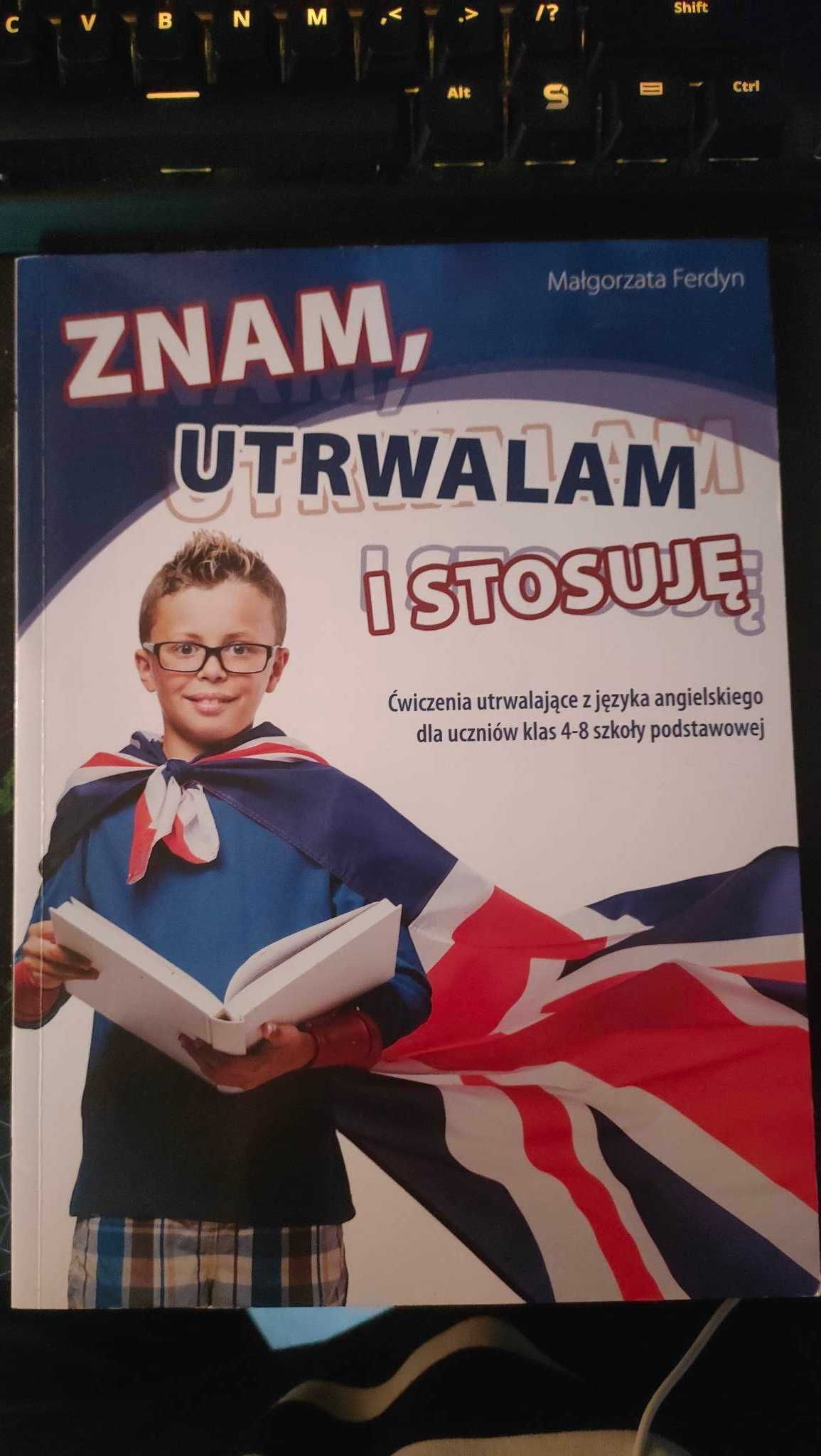 Znam, utrwalam i stosuję - Ćwiczenia do języka angielskego nieużywane