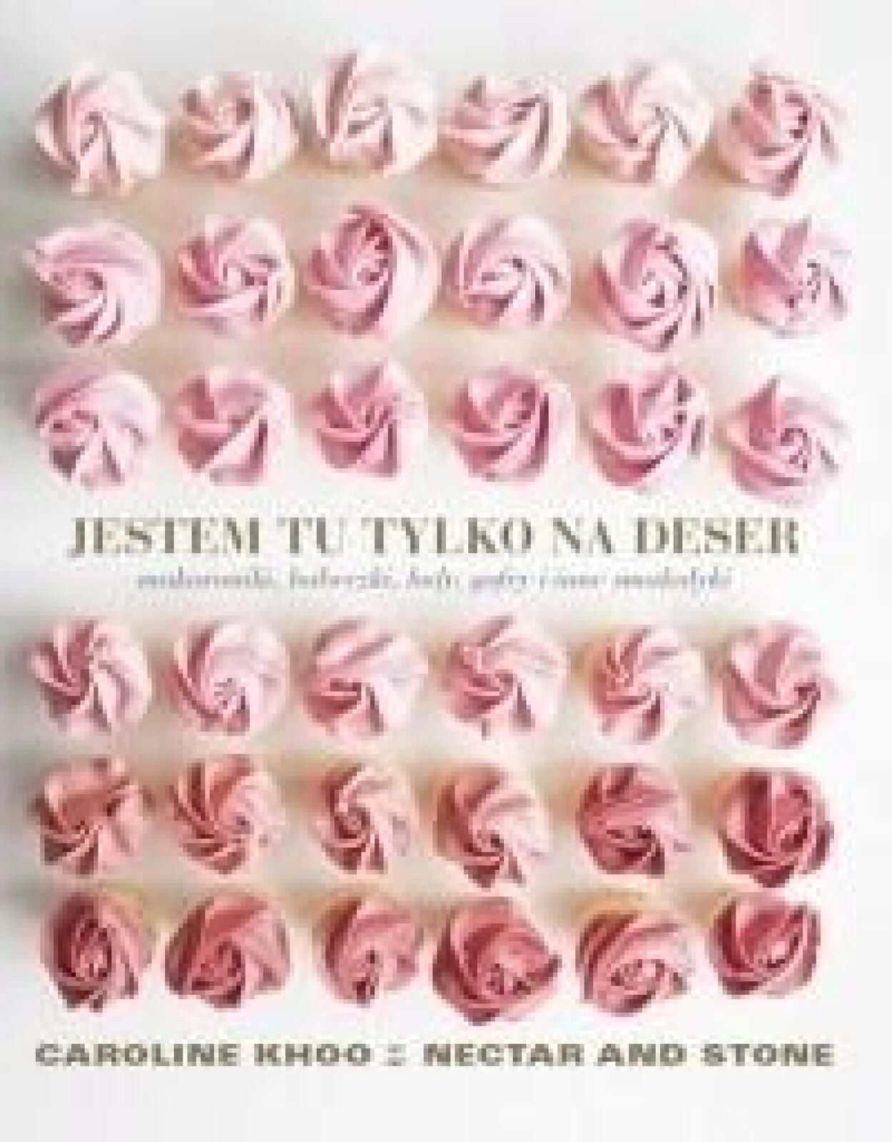 Jestem tu tylko na deser APN PROMISE Caroline Khoo Rok wydania: 2018,