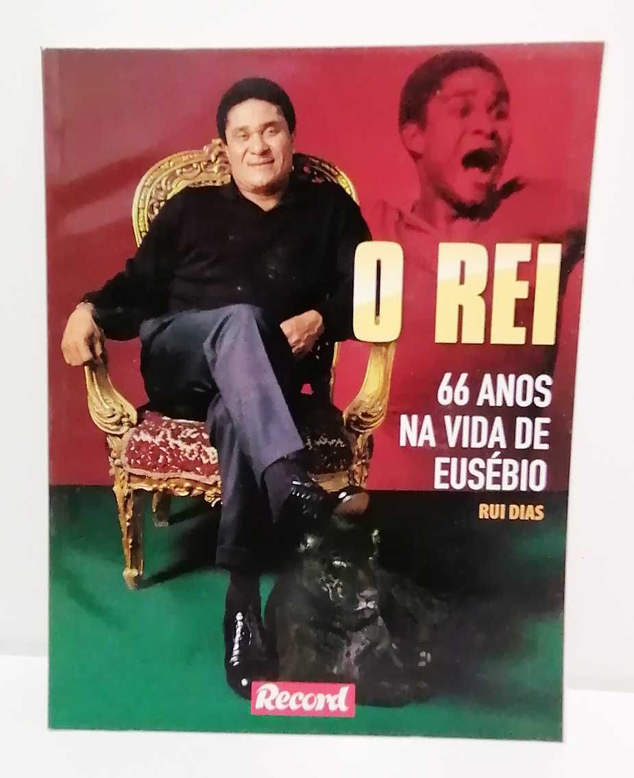 O Rei - 66 Anos na Vida de Eusébio, de Rui Dias