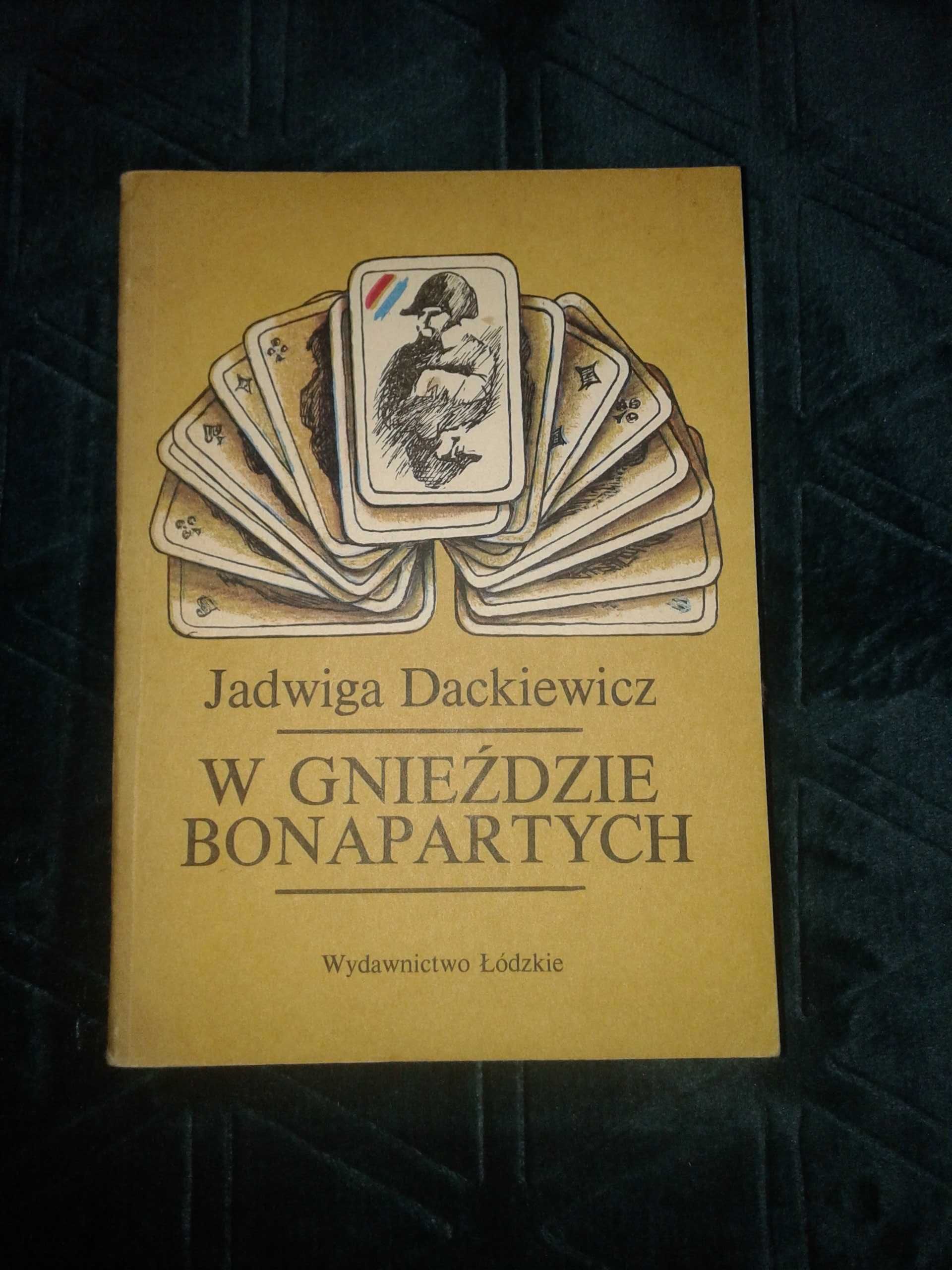 W gnieździe Bonapartych - Jadwiga Dackiewicz