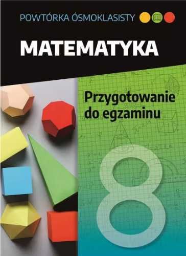 Powtórka ósmoklasisty. Matematyka. Przygotowanie.. - Jolanta Walczyk