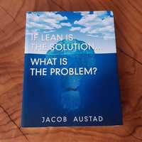 If Lean is the solution... what is the problem? - Jacob Austad