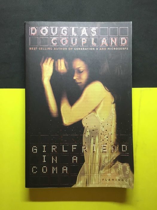 Douglas Coupland - Girlfriend in a coma