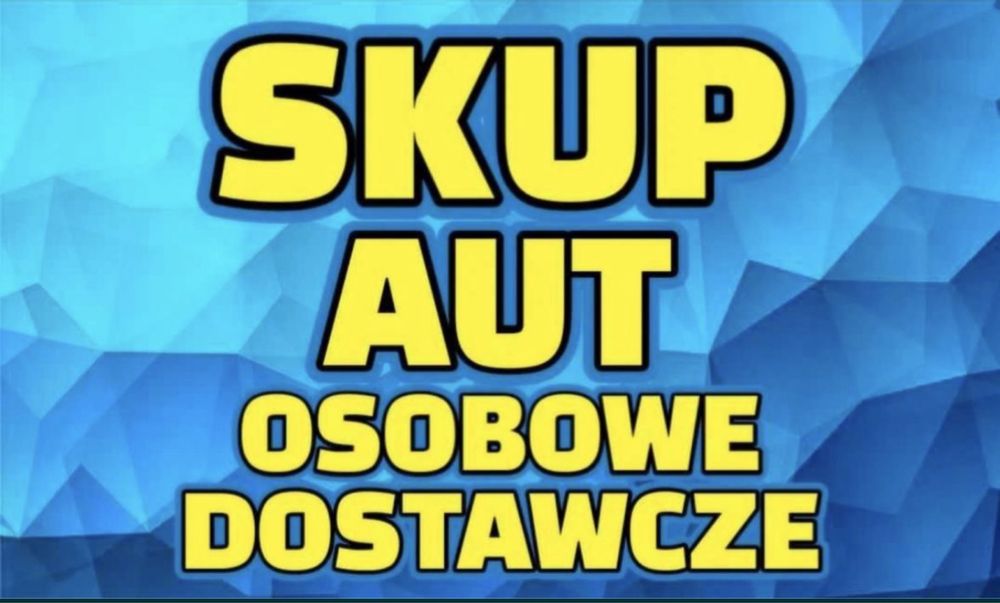 SKUP AUT Samochodów Auto Kasacja Pojazdów Złomowanie Auto Skup Złom