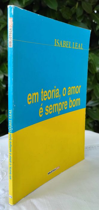 Em teoria, o amor é sempre bom (Isabel Leal)