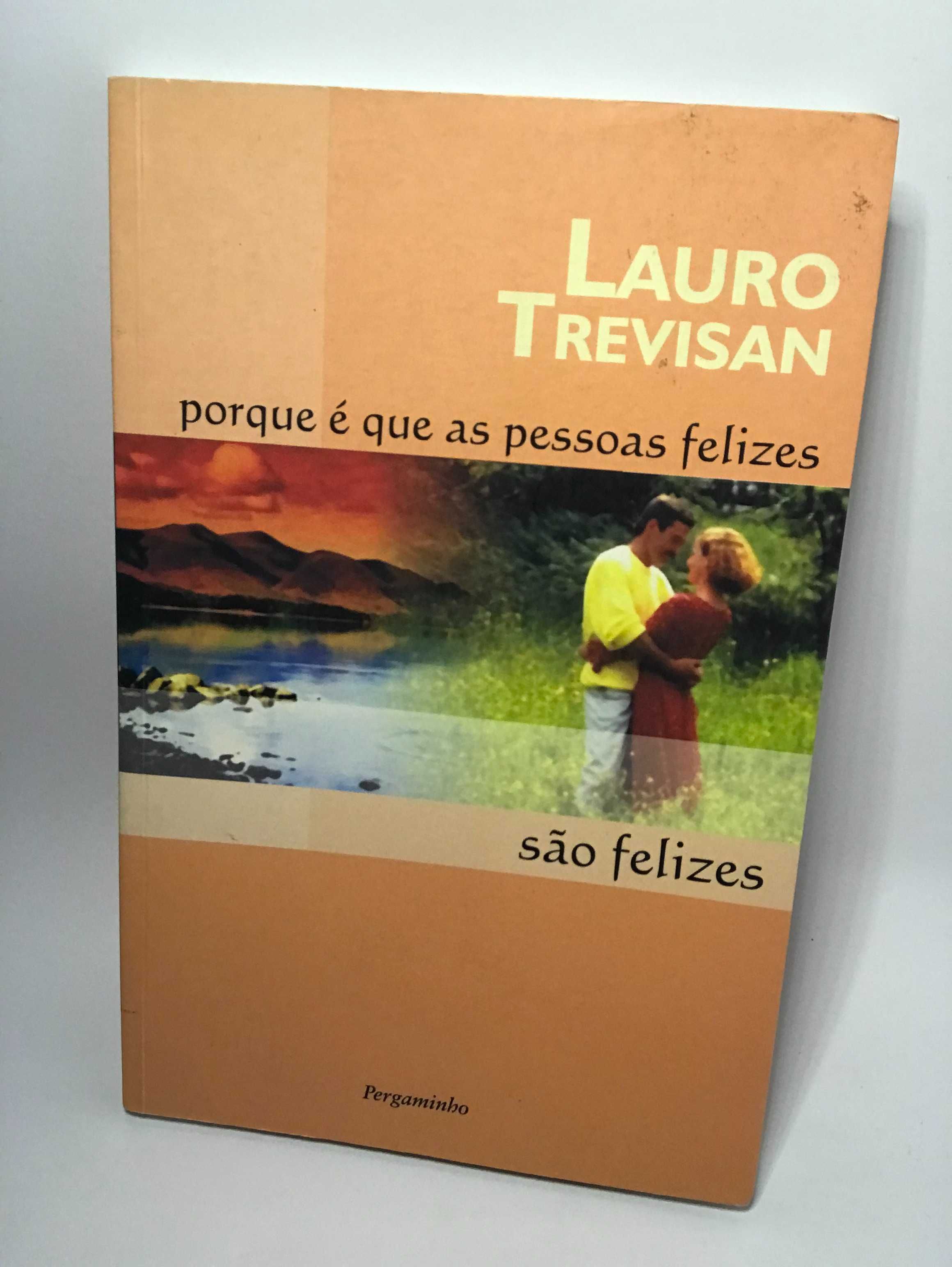 Porque as Pessoas Felizes São Felizes - Lauro Trevisan