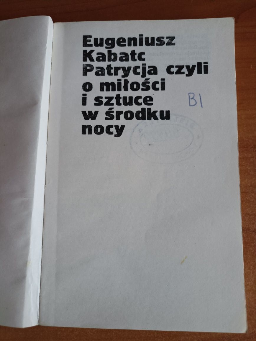 Eugeniusz Kabatc "Patrycja czyli o miłości i sztuce w środku nocy"