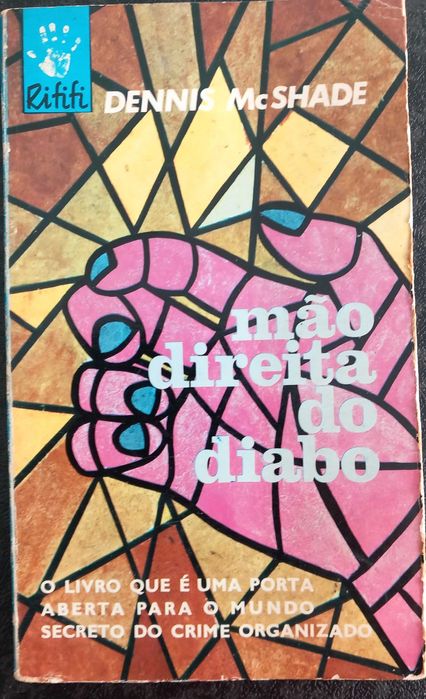 Dennis McShade- A Mão Direita do Diabo [Rififi; 1º edição]