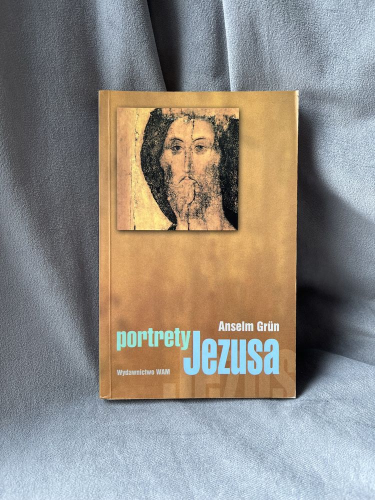 Portrety Jezusa - Anselm Grun