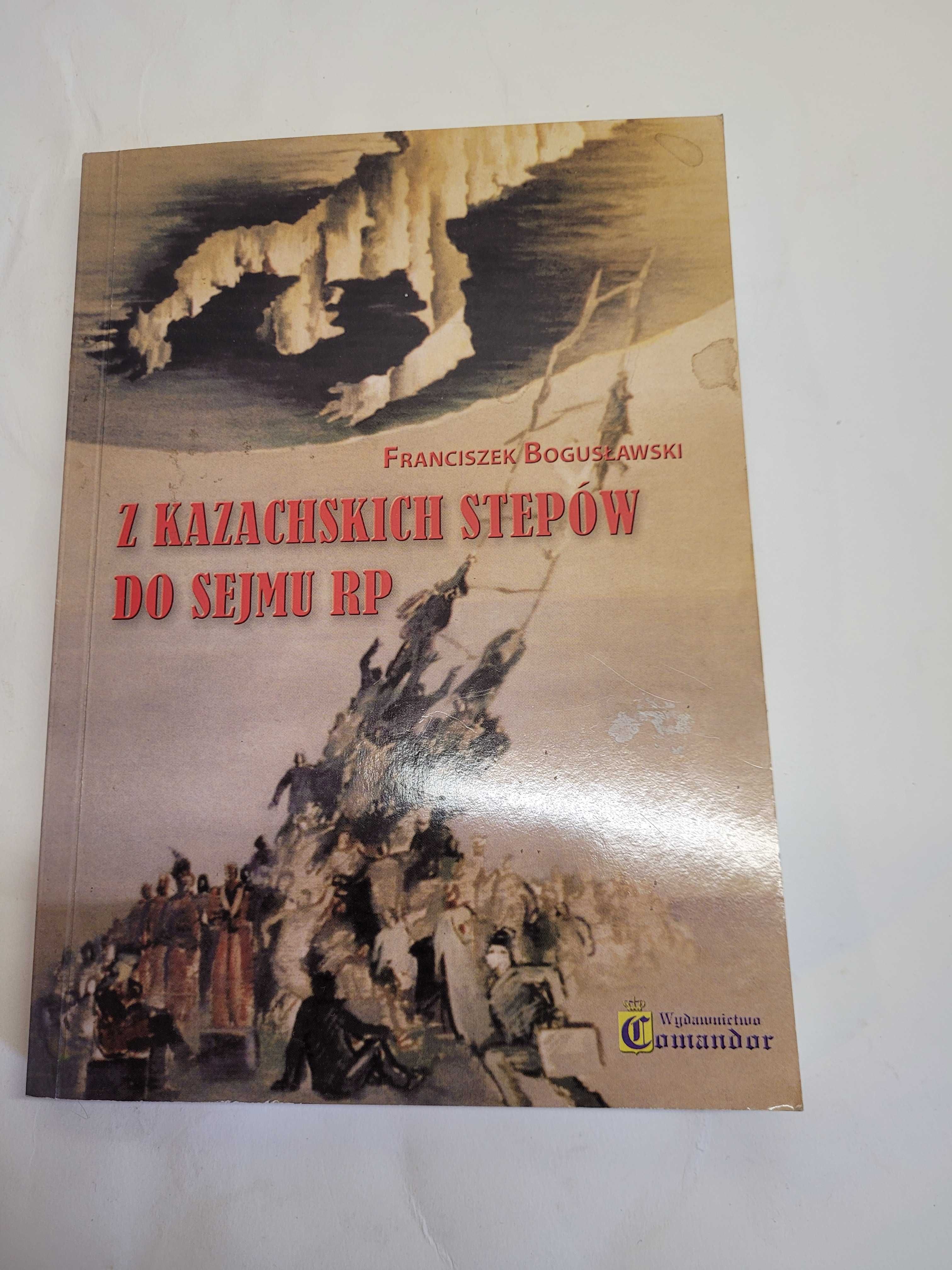 Z kazachskich stepów do Sejmu RP Franciszek Bogusławski