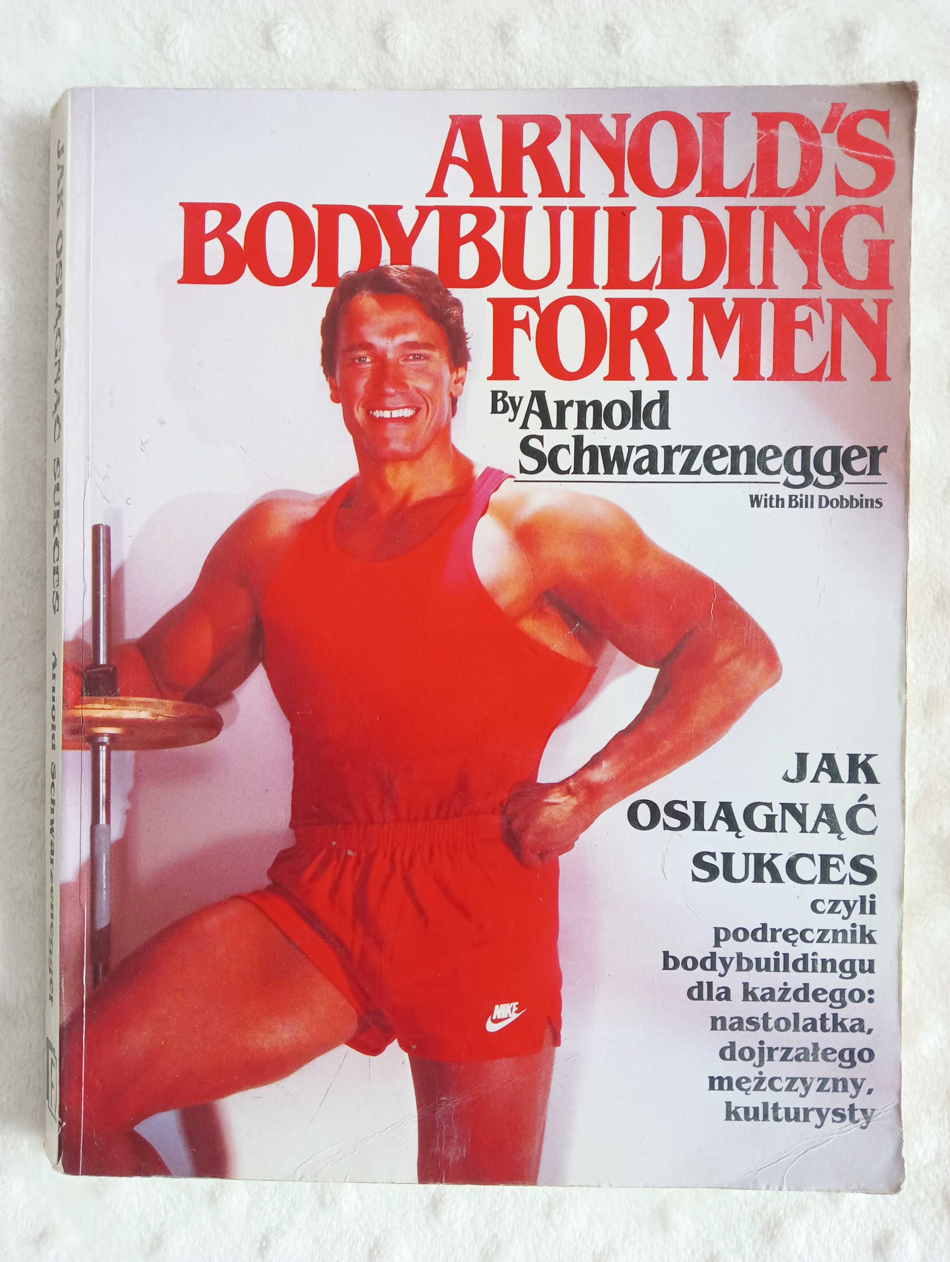 Arnold Schwarzenegger JAK OSIĄGNĄĆ SUKCES