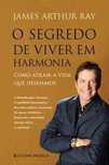 O Segredo de Viver em Harmonia de James Arthur Ray (Portes grátis)