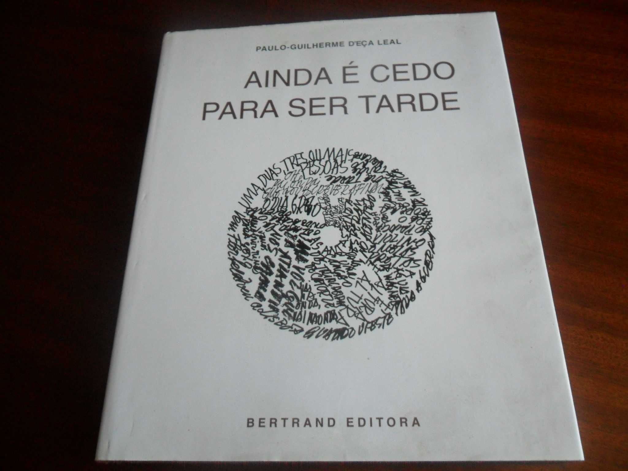 "Ainda é Cedo para ser Tarde" de Paulo-Guilherme D'Eça Leal-1ª Ed 1997