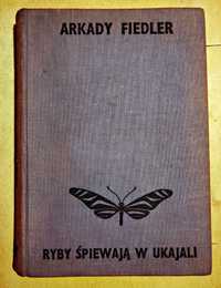 Arkady Fiedler - Ryby śpiewają w Ukajali