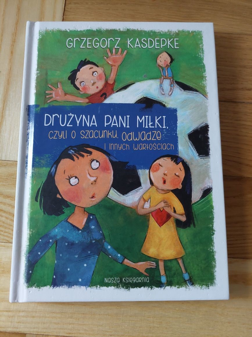 Grzegorz kasdepke drużyna Pani miłki czyli o szacunku odwadze