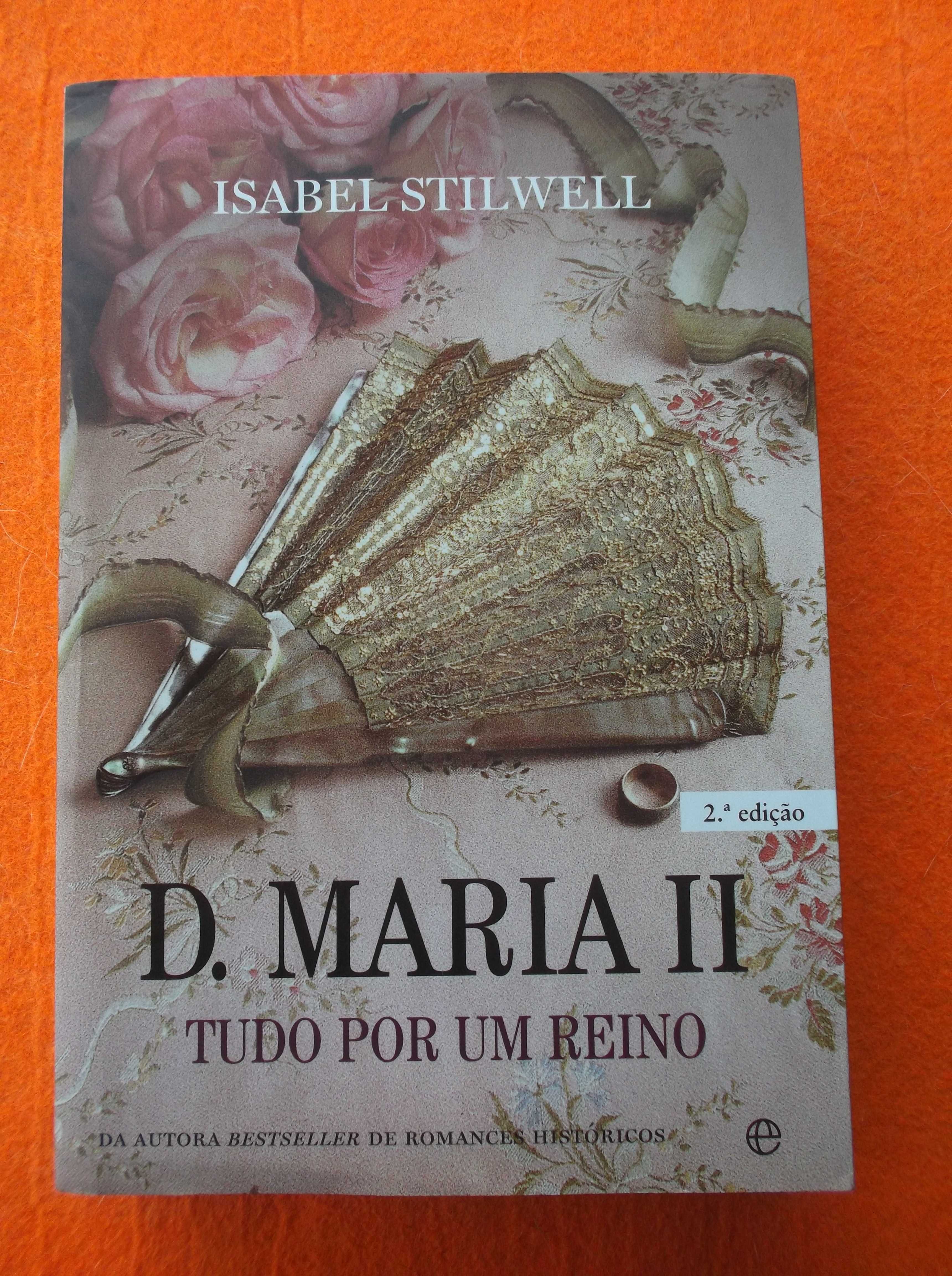 D. Maria II  Tudo por um Reino -  Isabel Stilwell