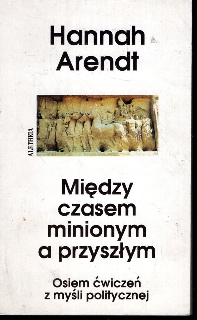 Między czasem minionym a przyszłym, Hannah Arendt