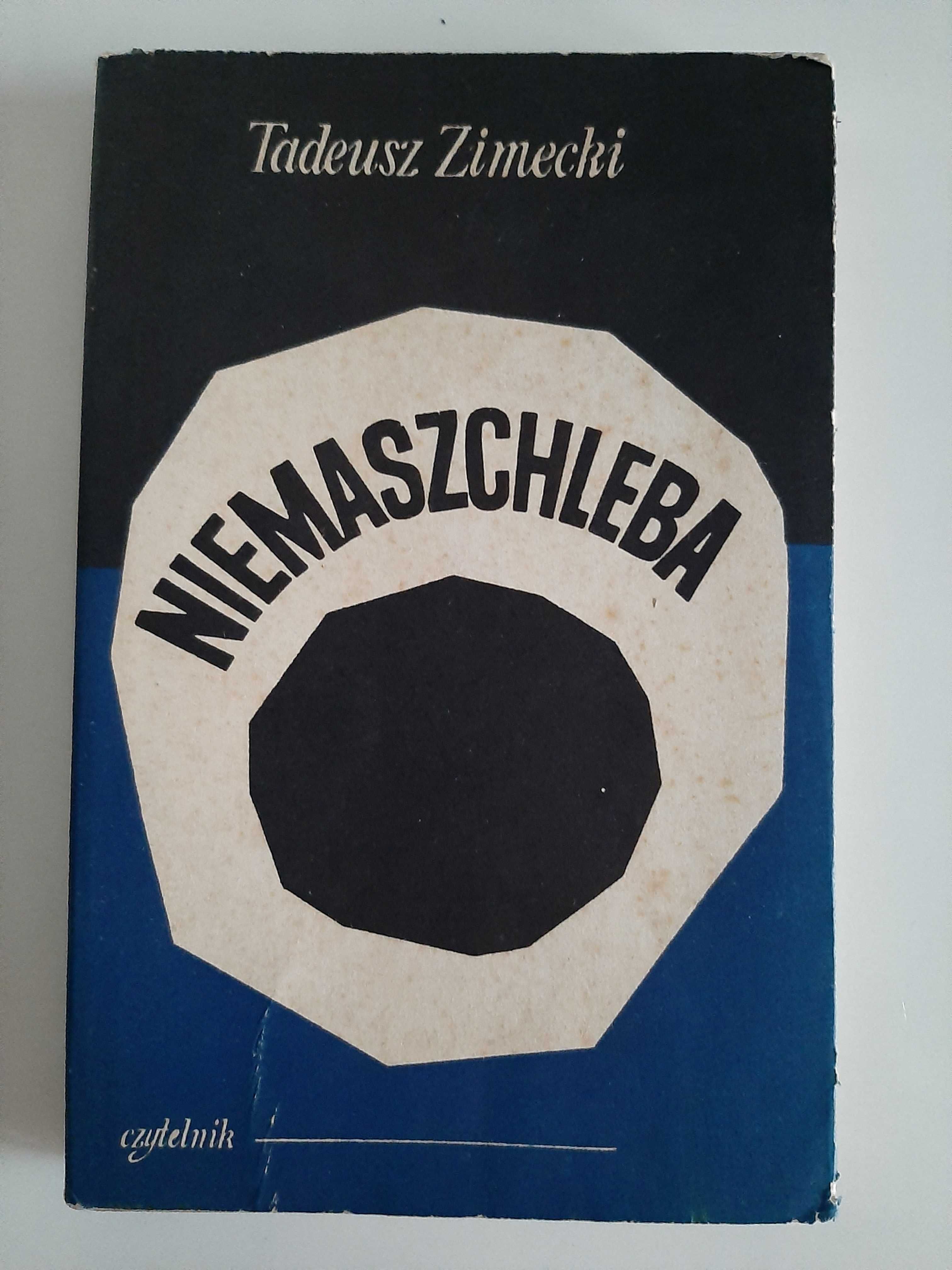 Niemaszchleba. Tadeusz Zimecki