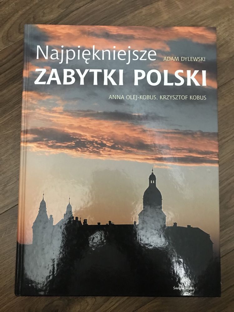 Najpiękniejsze zabytki Polski Anna Olej-Kobus, Krzysztof Kobus