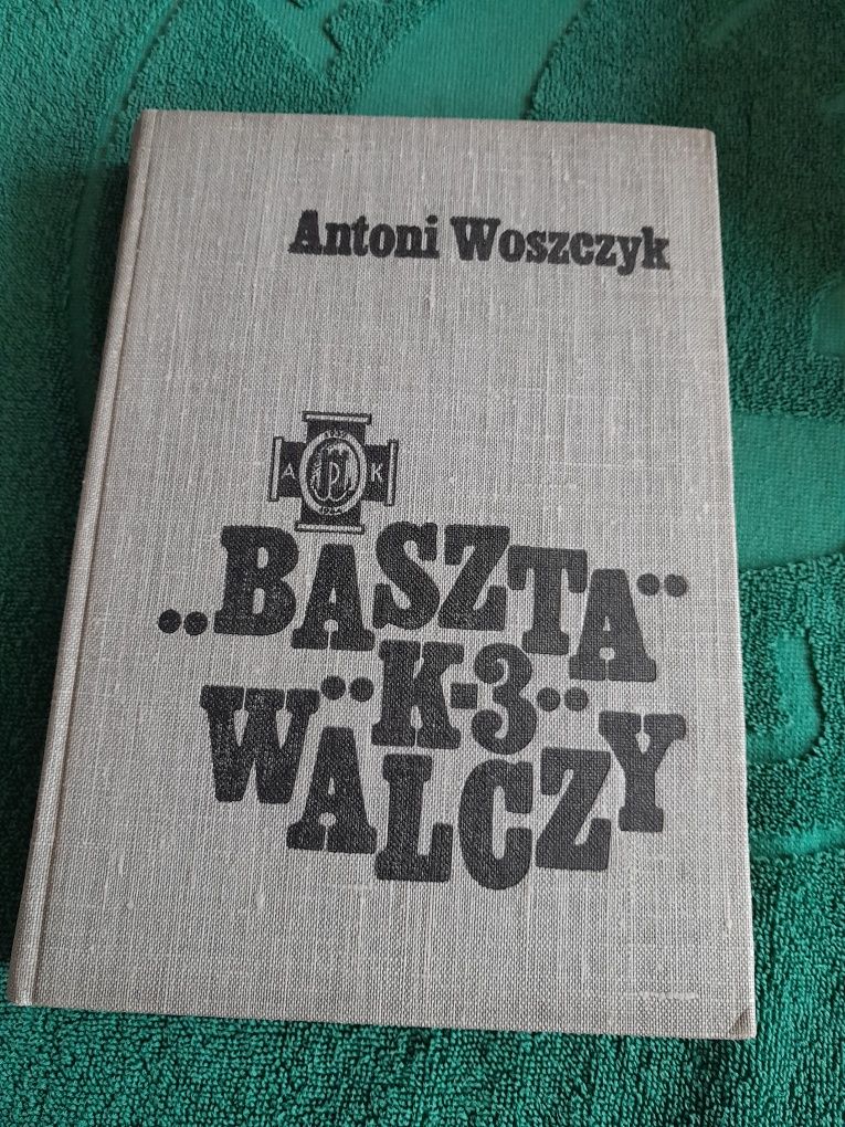 Antoni Woszczyk - Baszta k-3 walczy